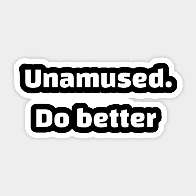 Unamused. Do better Sticker by horse face